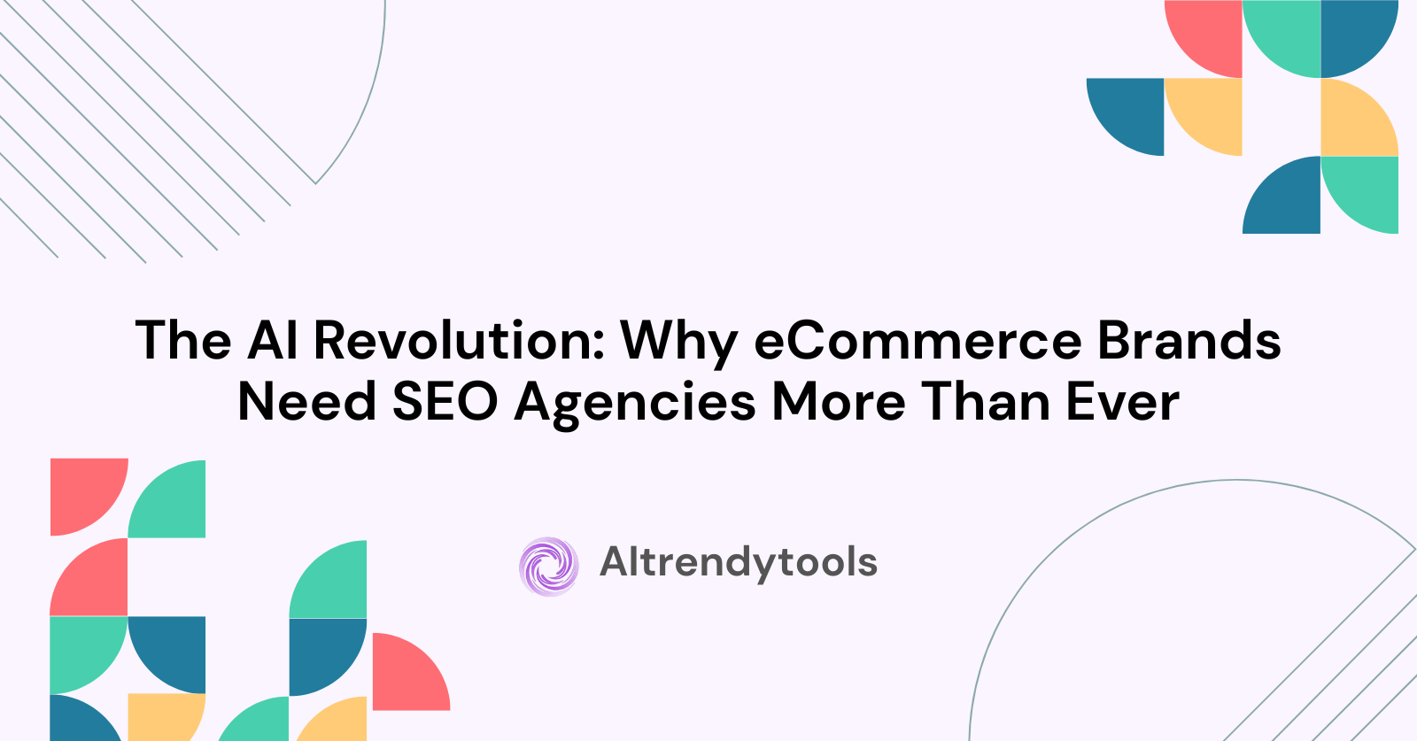 The AI Revolution: Why eCommerce Brands Need SEO Agencies More Than Ever - AItrendytools